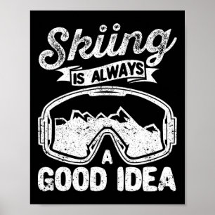 Poster Ski Est Toujours Une Bonne Idée Drôle Amateurs De