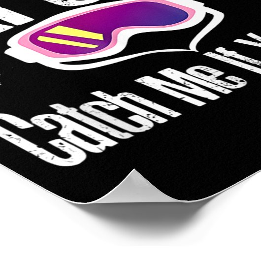 Poster Ski Girl Me Attraper Si Vous Pouvez (Coin)