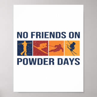 Poster Ski - Pas d'amis les jours de poudreuse - Sport d'