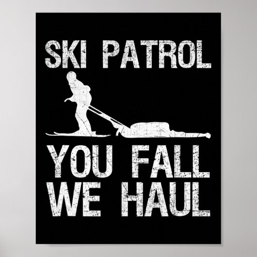 Poster Ski Patrol You Fall We Haul Ski Winter (Devant)