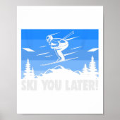 Poster Ski Ski You Later! Skiing (Devant)