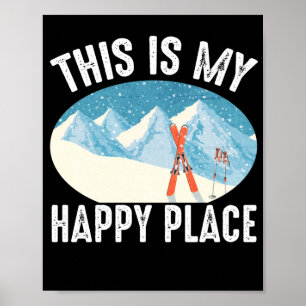 Poster Ski Voici Mon Happy Place Skier Sports D'Hiver