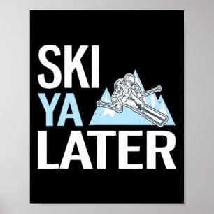 Poster Ski Ya plus tard drôle de ski alpin 
