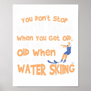 Poster Ski You Don't Stop Ski Aqueulique Quand Vous Vieil