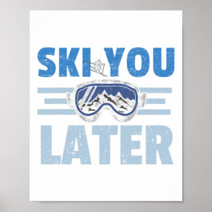 Poster Ski You Later Drôle Skieur Cool Snowboardeur Monta