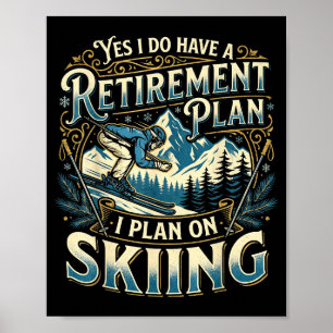 Poster Skieur drôle a bien un plan de retraite en skiant