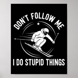 Poster Skieur Ne Me Suivez Pas Ski Freestyle Skis Ski