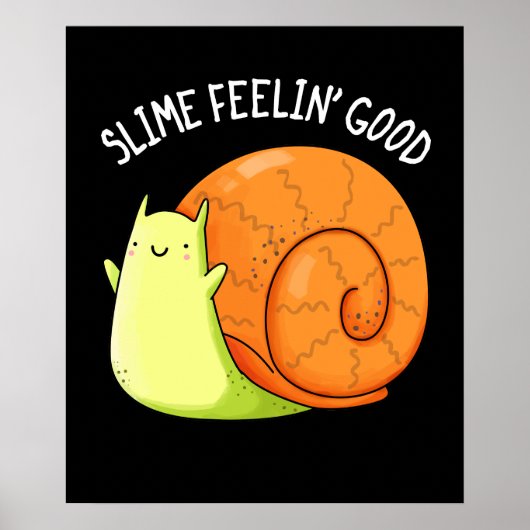 Poster Slime Feelin Good Funky Snail Pun Dark BG (Devant)