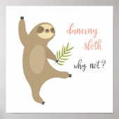 Poster Sloth Dancing | Pourquoi Pas ? (Devant)