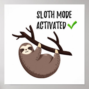 Poster Sloth dit : Mode Sloth activé