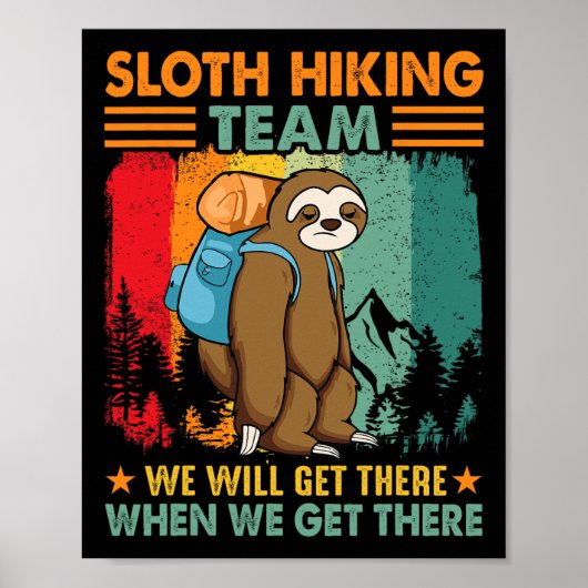 Poster Sloth Hiking Team We'll Get There When We Get Ther (Devant)