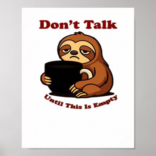 Poster Sloth Mode Don�t Talk Until This Coffee�s Gone! Ov (Devant)
