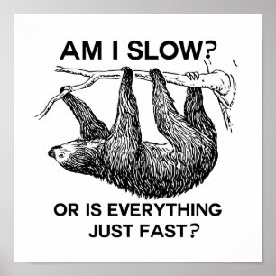 Poster Sloth Suis-Je Lent ? Dire drôle