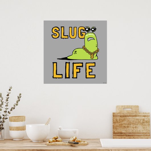 Poster Slug Life (Cuisine)