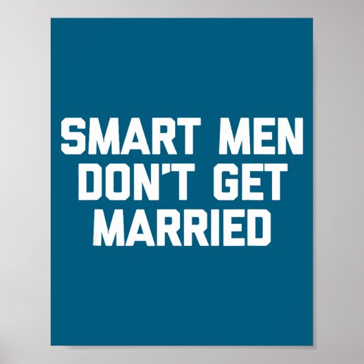 Poster Smart Men Don't Get Married Shirt Funny Cool Shirt (Devant)