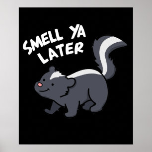 Poster Smell Ya Plus Tard Funny Skunk Pun Dark BG