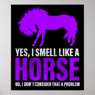 Poster Smelling Like A Horse is No Problem