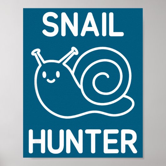 Poster Snail Hunter, Funny, Jokes, Sarcastic  (Devant)