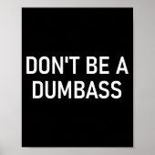 Poster Snarky One Liners, Quotes, Sayings, S Don't Be A D (Devant)