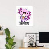 Poster Snaxolotl Funny Axolotl Pun (Bureau à domicile)