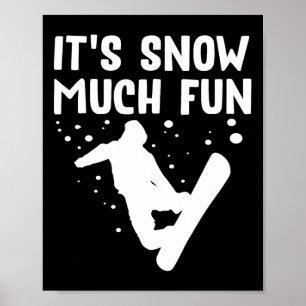 Poster Snowboard C'est la neige beaucoup de plaisir - Sno