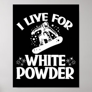 Poster Snowboard I Live Pour White Powder Snowboarder Nei