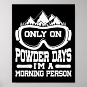 Poster Snowboard Snowboard Seulement en Powder Days Je su (Devant)