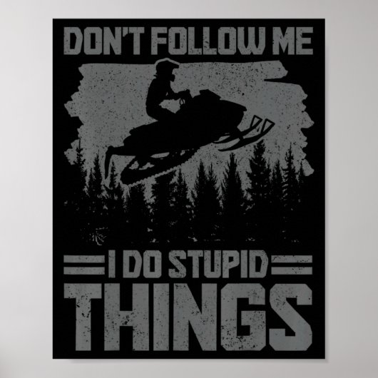 Poster Snowmobile Dont Follow Me Funny Snowmobiling Moto  (Devant)