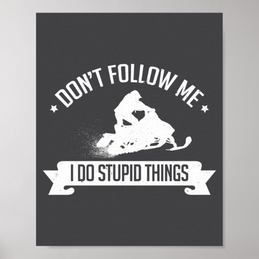 Poster Snowmobile Don't Follow Me I Do Stud Things - Sled (Devant)