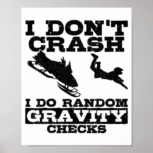 Poster Snowmobile I Don't Crash Random Gravity Checks Fun (Devant)