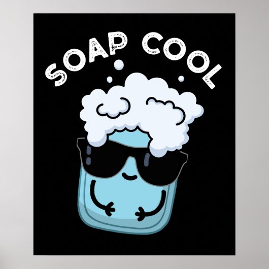 Poster Soap Cool Funny Soap Pun de savon Dark BG (Devant)
