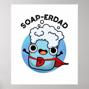 Poster Soap-erdad Drôle savon Papa Pun
