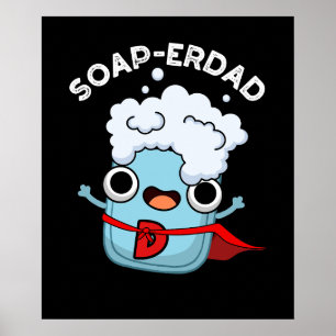 Poster Soap-erdad Drôle Soap Papa Pun Dark BG