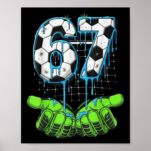 Poster Soccer 67 Six Seven Funny Gen Alpha Meme Drip  (Devant)