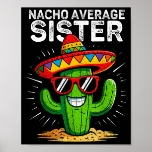 Poster Sœur moyenne nacho drôle cinq de mayo mexicaineNa