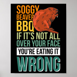 Poster Soggy Beaver Bbq Si ce n'est pas tout sur votre vi