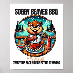 Poster Soggy Beaver Bbq Si ce n'est pas tout sur votre vi