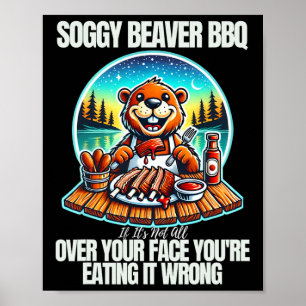 Poster Soggy Beaver Bbq Si ce n'est pas tout sur votre vi