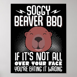Poster Soggy Beaver Bbq Si ce n'est pas tout sur votre vi