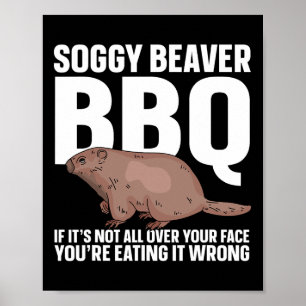 Poster Soggy Beaver Bbq Si ce n'est pas tout sur votre vi