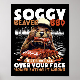Poster Soggy Beaver Bbq Si ce n'est pas tout sur votre vi