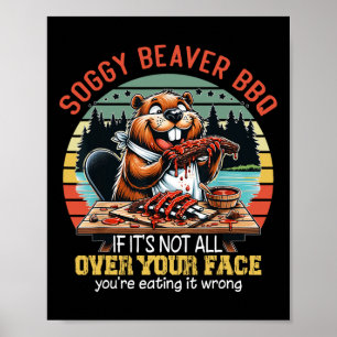 Poster Soggy Beaver Bbq Si ce n'est pas tout sur votre vi