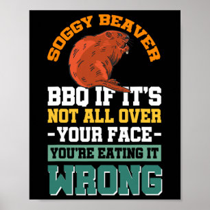 Poster Soggy Beaver Bbq Si ce n'est pas tout sur votre vi