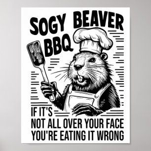 Poster Soggy Beaver Bbq Si ce n'est pas tout votre visage