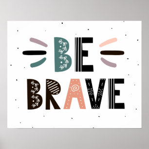 Poster Sois Brave