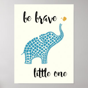 Poster Sois Brave Petit Un - Éléphant Bébé Bleu