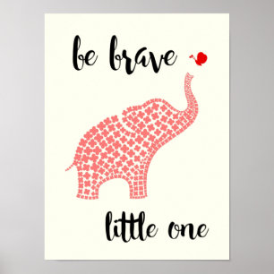 Poster Sois Brave Petit Un - Éléphant de Bébé Rose