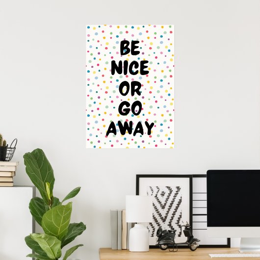 Poster Sois gentil ou va-t'en (Bureau à domicile)