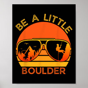 Poster Sois un peu Boulder drôle Citation Escalade Lunett