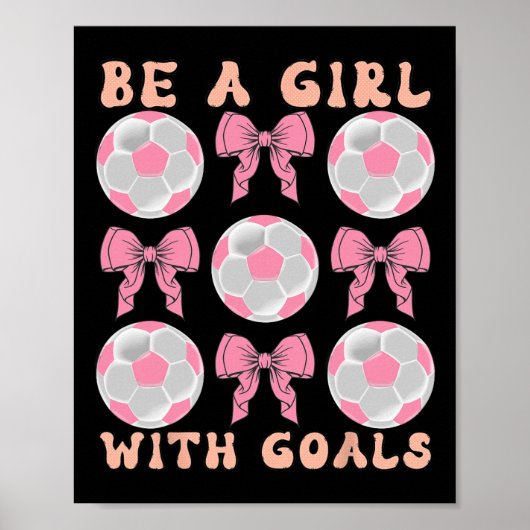 Poster Sois une fille avec des objectifs Cadeau de footba (Devant)